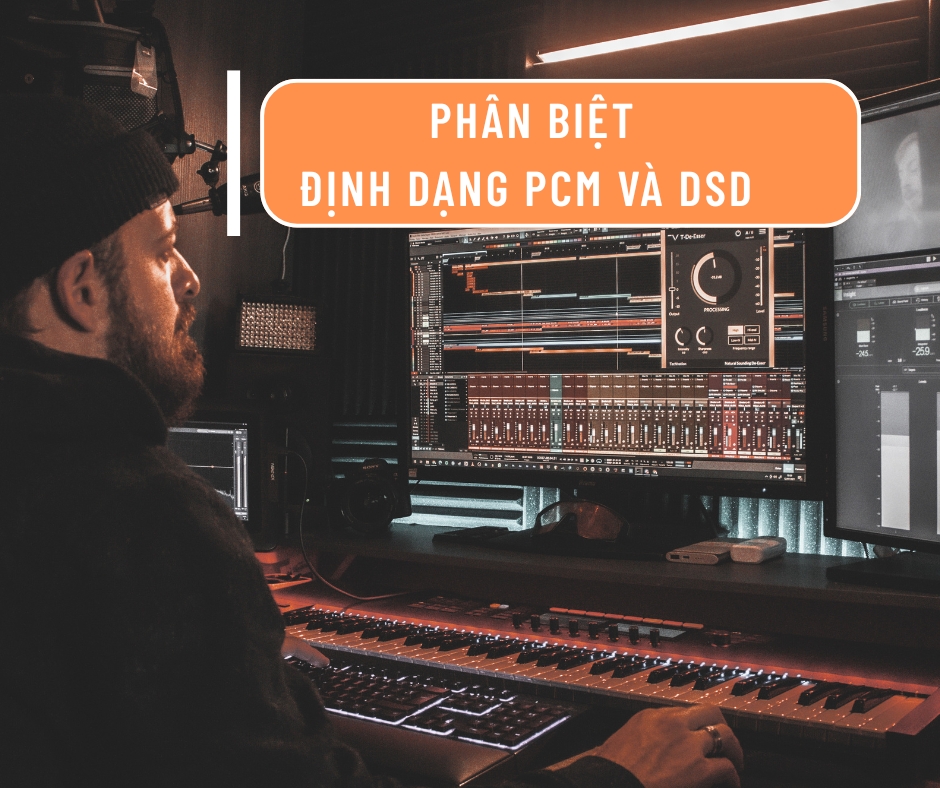 So sánh định dạng PCM và DSD – Khác biệt ra sao trong trải nghiệm nghe?